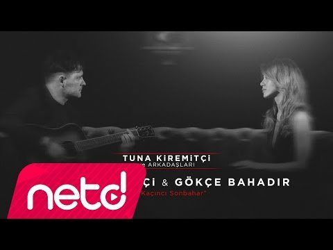 Tuna Kiremitçi, Gökçe Bahadır - Bu Kaçıncı Sonbahar Tuna Kiremitçi Ve Arkadaşları фото