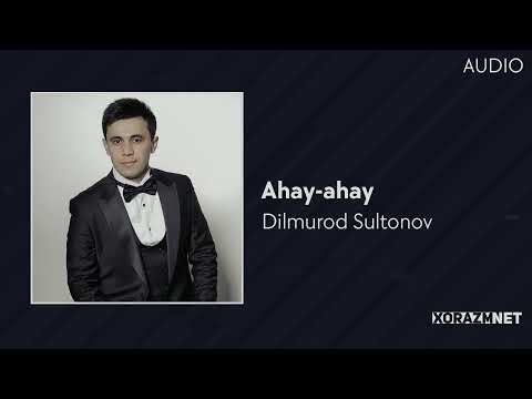 Dilmurod Sultonov - Ahayahay фото