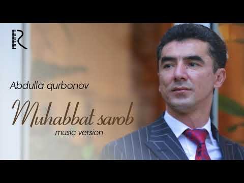 Abdulla Qurbonov - Muhabbat Sarob фото