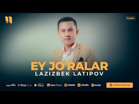 Lazizbek Latipov - Ey Jo'ralar фото