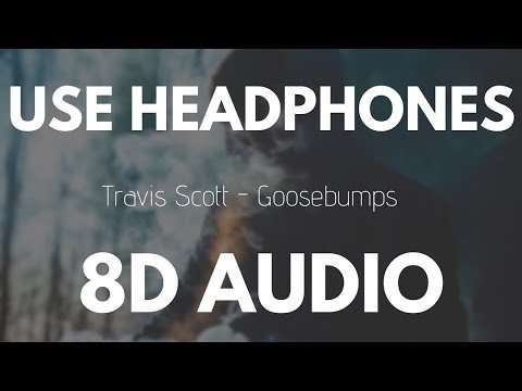 Travis Scott - Goosebumps ft Kendrick Lamar 8D AUDIO фото