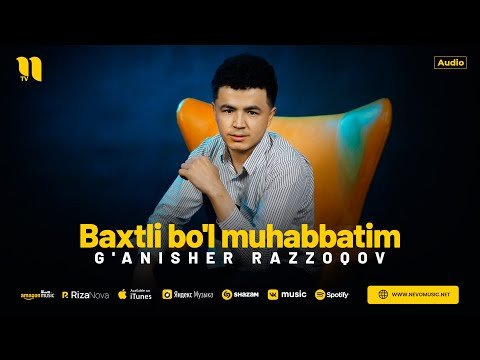 G'anisher Razzoqov - Baxtli Bo'l Muhabbatim фото