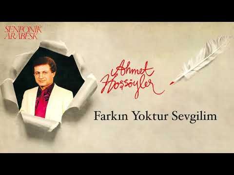 Ahmet Hoşsöyler - Farkın Yoktur Sevgilim фото