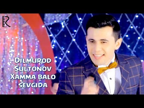 Dilmurod Sultonov - Xamma Balo Sevgida фото