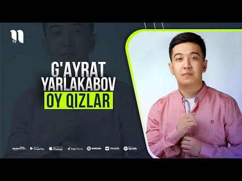 Gʼayrat Yarlakabov - Oy Qizlar фото
