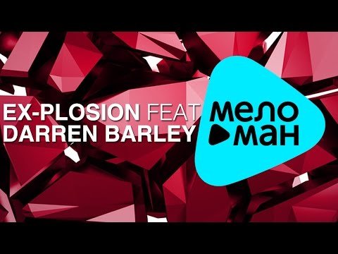 Ex - Plosion Feat Darren Barley фото