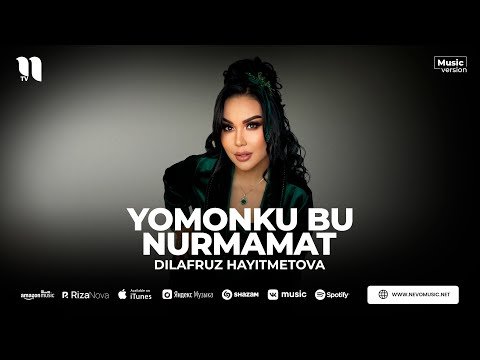 Dilafruz Hayitmetova - Yomonku Bu Nurmamat фото