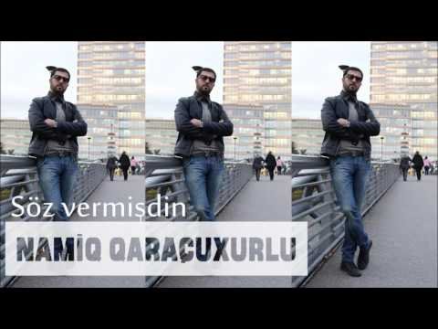 Namiq Qaraçuxurlu - Söz vermişdin фото