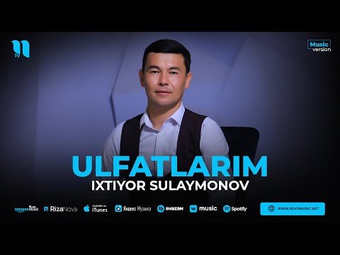 Ixtiyor Sulaymonov - Ulfatlarim фото