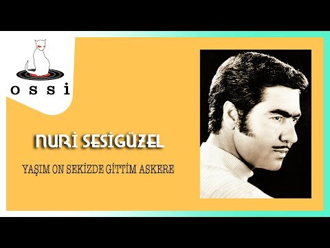 Nuri Sesigüzel - Yaşım On Sekizde Gittim Askere фото