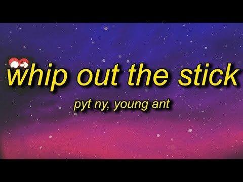 Pyt Ny - Whip Out The Stick Remix Ft Young Ant фото