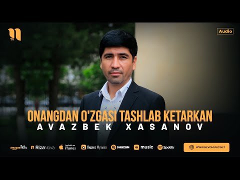 Avazbek Xasanov - Onangdan O'zgasi Tashlab Ketarkan фото