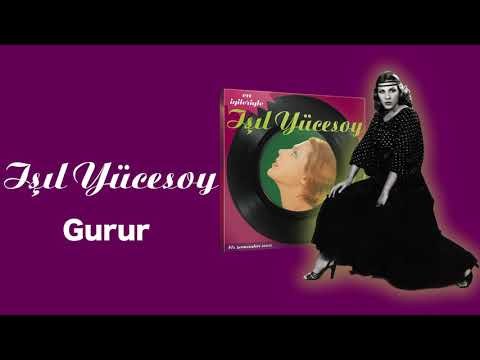 Işıl Yücesoy - Gurur фото