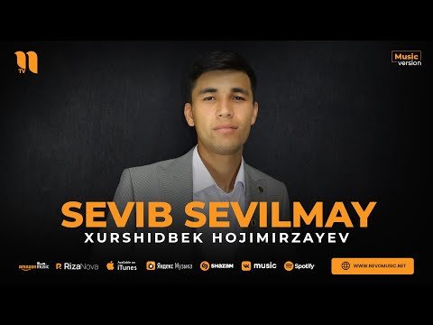 Xurshidbek Hojimirzayev - Sevib Sevilmay фото