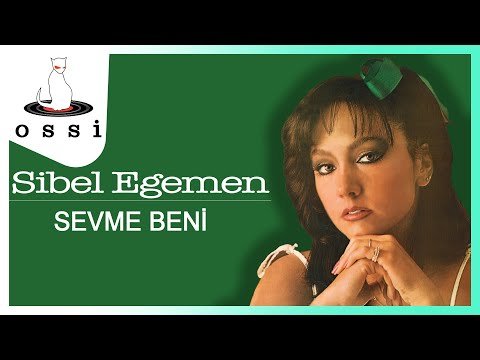 Sibel Egemen - Sevme Beni фото