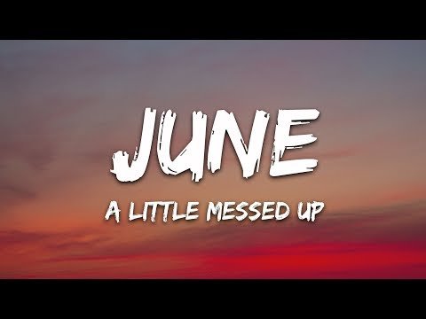 June - A Little Messed Up фото