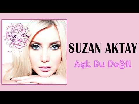Suzan Aktay - Aşk Bu Değil фото