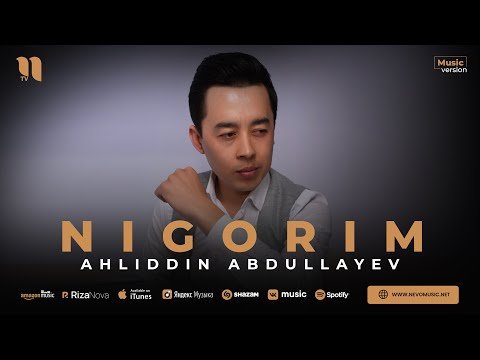 Ahliddin Abdullayev - Nigorim фото