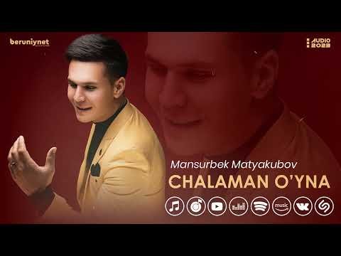 Mansurbek Matyakubov - Chalaman O'yna фото