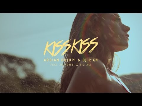 Kiss Kiss - Ardian Bujupi Dj R’an Feat Mohombi Big Ali фото