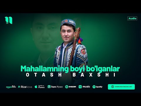 Otash Baxshi - Mahallamning Boyi Bo'lganlar фото