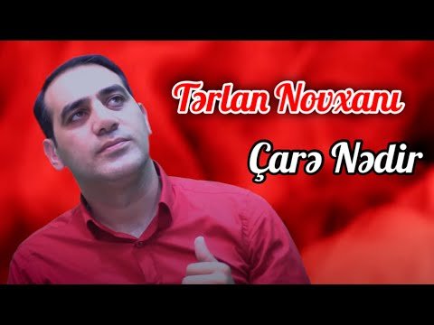 Terlan Novxani - Care Nedir Yeni фото