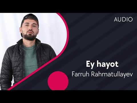 Farruh Rahmatullayev - Ey Hayot фото