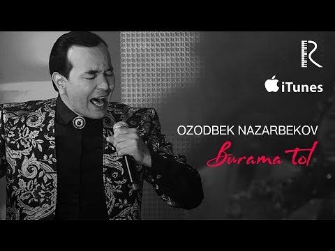Ozodbek Nazarbekov - Burama tol фото