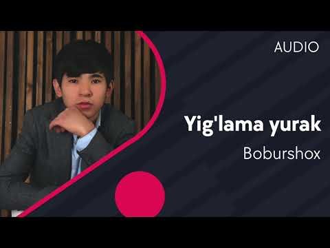 Boburshox - Yig’lama yurak фото