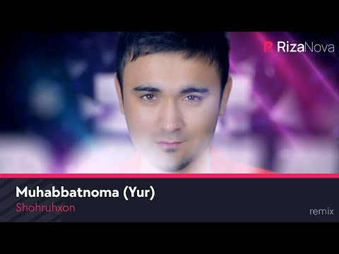Shohruhxon - Muhabbatnoma Yur remix фото