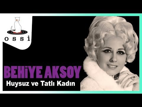 Behiye Aksoy - Huysuz Ve Tatlı Kadın фото