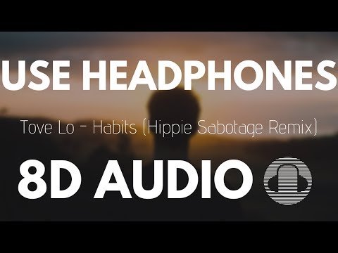 Tove Lo - Habits Hippie Sabotage Remix 8D AUDIO фото