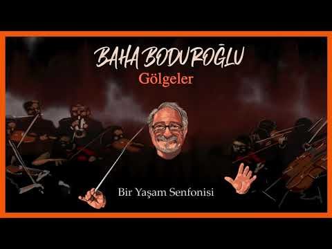 Baha Boduroğlu - Gölgeler Bir Yaşam Senfonisi фото