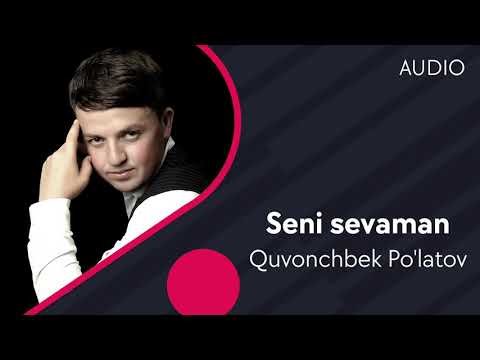 Quvonchbek Po'latov - Seni Sevaman фото
