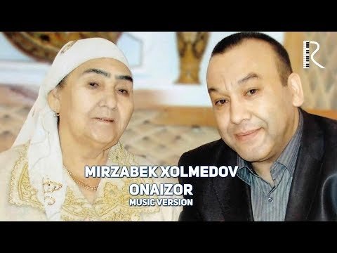 Mirzabek Xolmedov - Onaizor фото