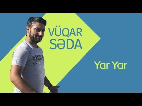 Vüqar Səda - Yar Yar фото