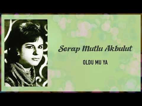 Serap Mutlu Akbulut - Oldu Mu Ya фото