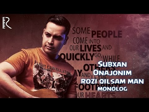 Subxan - Onajonim Rozi Qilsam Man Monolog фото