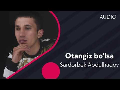 Sardorbek Abdulhaqov - Otangiz Bo'lsa фото