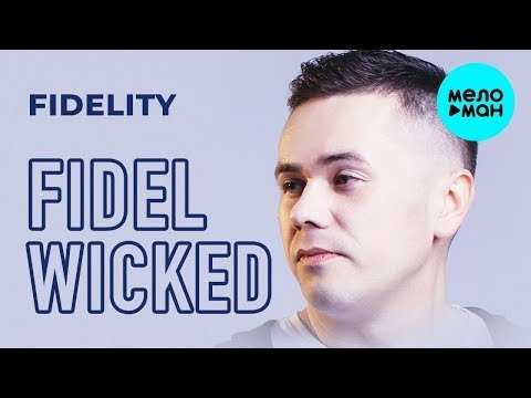 Fidel Wicked - Fidelity Single фото