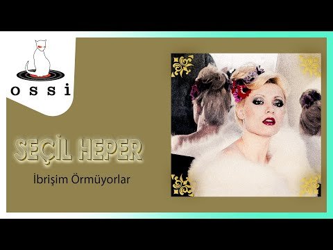 Seçil Heper - İbrişim Örmüyorlar фото