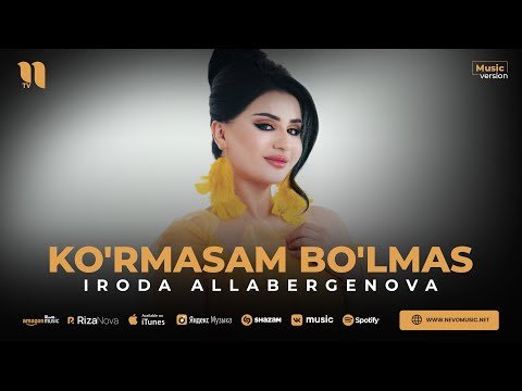 Iroda Allabergenova - Ko'rmasam Bo'lmas фото