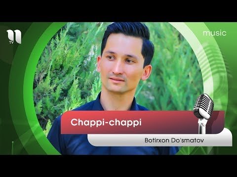 Botirxon Do’smatov - Chappi-chappi фото