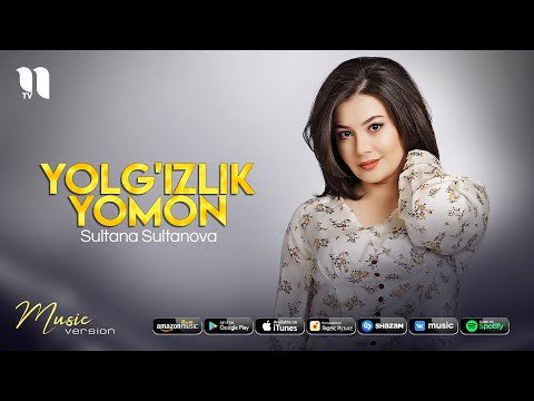 Sultana Sultanova - Yolg’izlik yomon фото