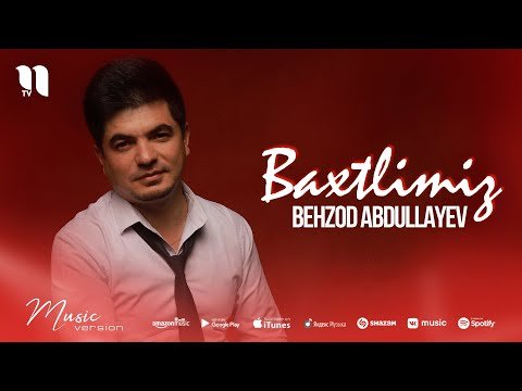 Behzod Abdullayev - Baxtlimiz фото