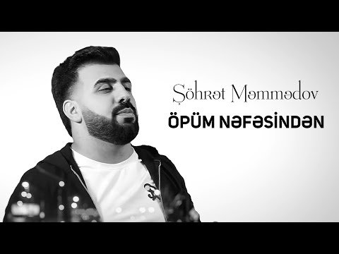 Şöhrət Memmədov - Öpüm Nəfəsindən фото