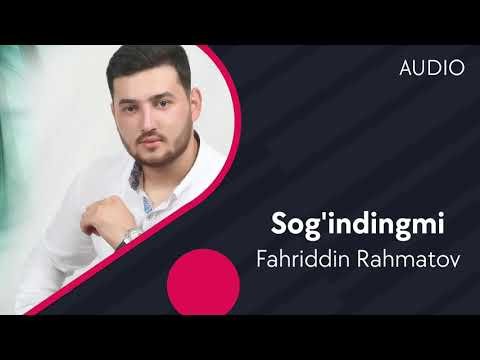 Fahriddin Rahmatov - Sog’indingmi фото
