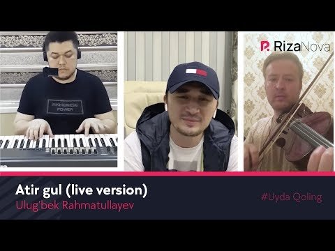 Ulugʼbek Rahmatullayev - Atir Gulim Live фото
