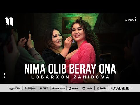 Lobarxon Zahidova - Nima Olib Beray Ona фото