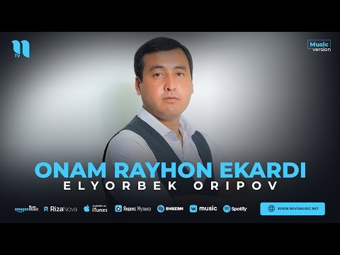 Elyorbek Oripov - Onam Rayhon Ekardi фото